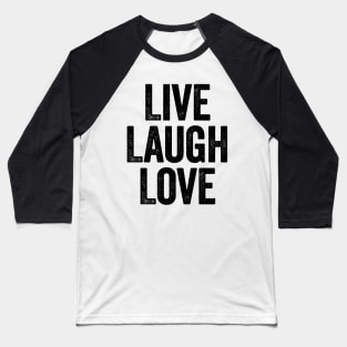 Live Laugh Love Black Baseball T-Shirt